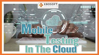 mobile testing in the cloud